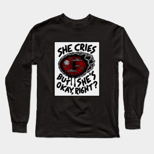 "Cry Baby Cry: Okay" Long Sleeve T-Shirt